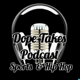 Dope Takes Sports Podcast