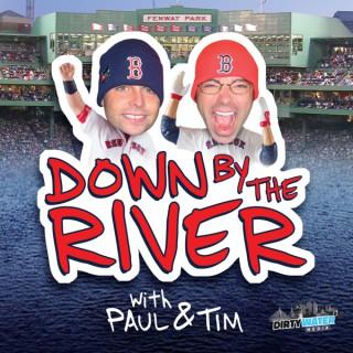 Down by the River Podcast: Dirty Water Sports Red Sox Podcast