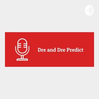 Dre and Dre Predict