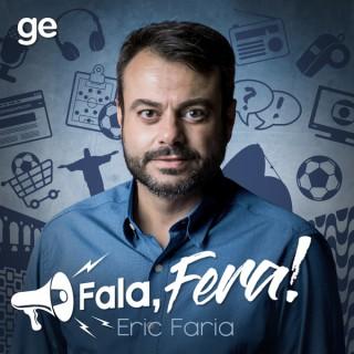 Fala, Fera! - Eric Faria