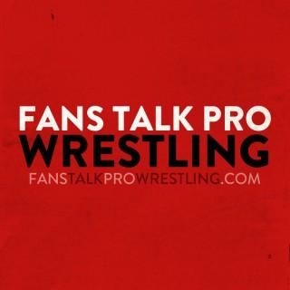 Fans Talk Pro Wrestling Podcast