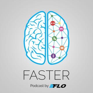 Faster - Podcast by FLO