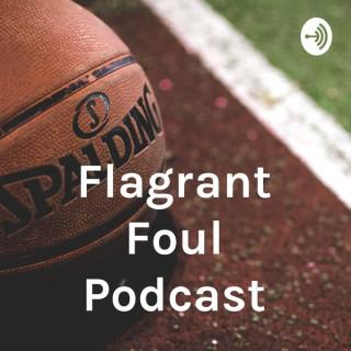 Flagrant Foul Podcast