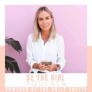 Be The Girl Podcast
