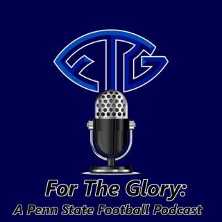 For The Glory: A Penn State Football Podcast