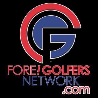 Fore Golfers Network Podcast