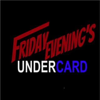 Friday Evening's Undercard