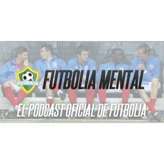 Futbolia Mental, tu podcast de fútbol