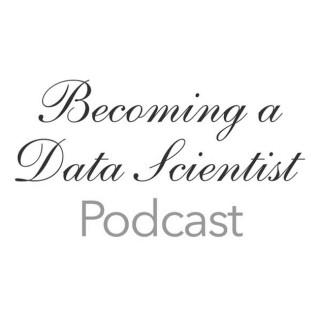 Becoming A Data Scientist Podcast