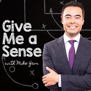 Give Me A Sense with Mike Yam
