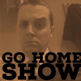 Go Home Show