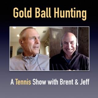 Gold Ball Hunting - A Tennis Show with Brent & Jeff