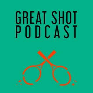 Great Shot Podcast [Tennis Podcast]