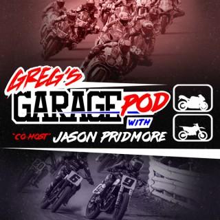 Greg's Garage Pod w/Co-Host Jason Pridmore