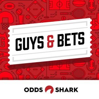 Guys & Bets Podcast: Presented by OddsShark