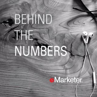 Behind the Numbers: eMarketer Podcast