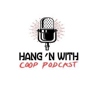 Hang'n w Coop Podcast