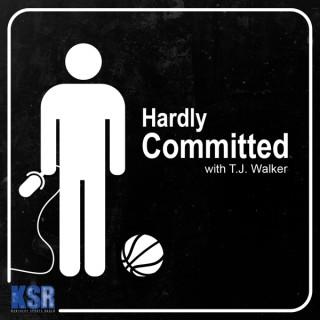 Hardly Committed by T.J. Walker