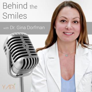 Behind The Smiles: With Dr. Gina Dorfman