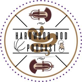 Hardwood Rod Podcast