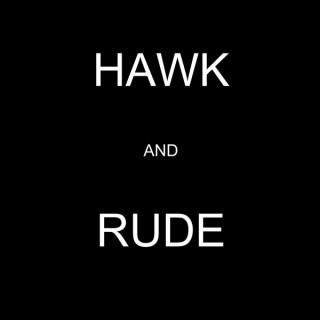 Hawk & Rude