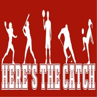 Here's the Catch Podcast