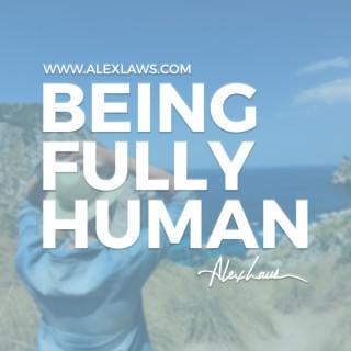 Being Fully Human with Alex Laws