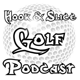 Hook and Slice Golf Podcast