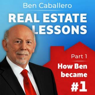 Ben Caballero: Real Estate Lessons from the #1 Ranked Agent in the US