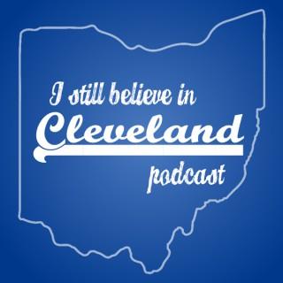 I Still Believe In Cleveland Podcast