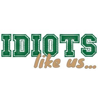 Idiots Like Us Sports Show