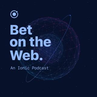 Bet on the Web