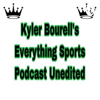 KB’s Everything Sports Podcast Unedited