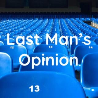Last Man's Opinion
