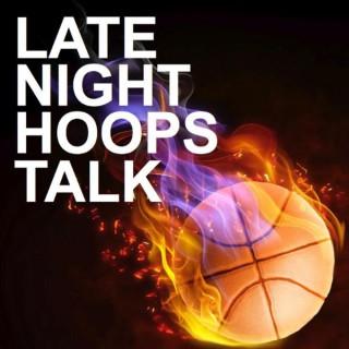 Late Night Hoops Talk