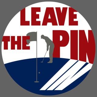 Leave the Pin In