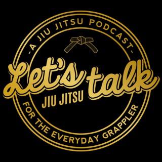 Let's Talk Jiu Jitsu Podcast
