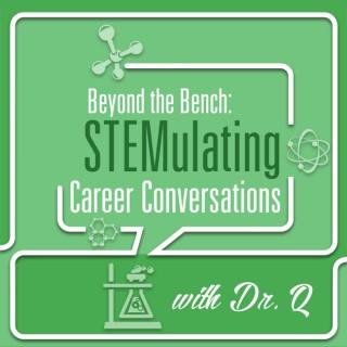 Beyond the Bench: STEMulating Career Conversations