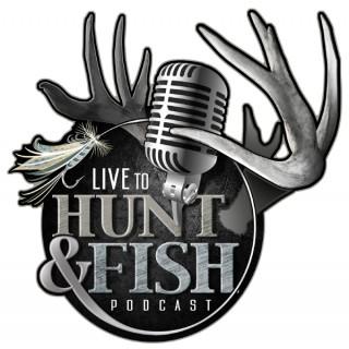 Live to Hunt and Fish Podcast