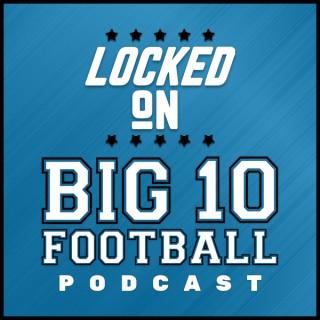Locked On Big 10 Football