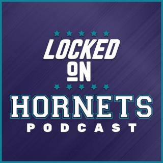 Locked On Hornets - Daily Podcast On The Charlotte Hornets