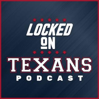 Locked On Texans - Daily Podcast On The Houston Texans