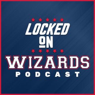 Locked On Wizards - Daily Podcast On The Washington Wizards