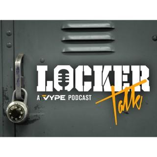 Locker Talk A VYPE Podcast