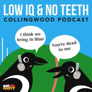 Low IQ, No Teeth