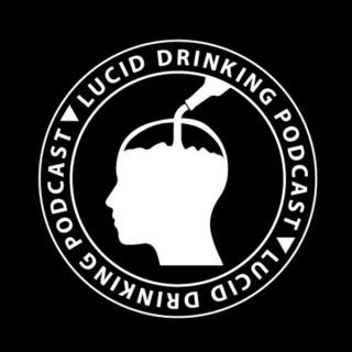 Lucid Drinking Podcast
