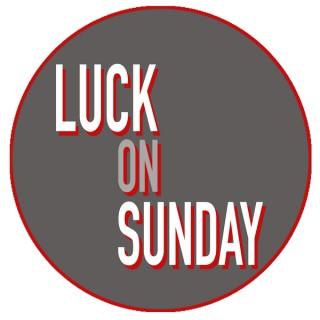 Luck On Sunday Podcast