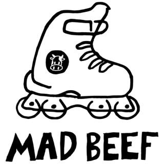 Mad Beef Rollerblading Podcast