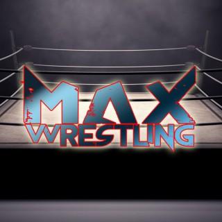 Max Wrestling Podcast