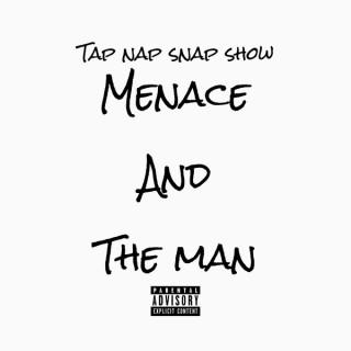Menace and The Man Show